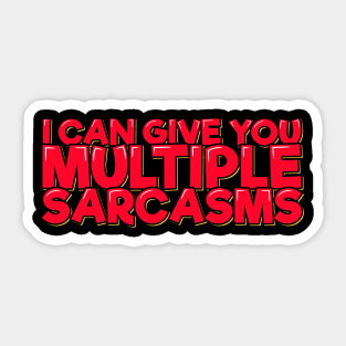 Funny Quote I Can Give You Multiple Sarcasms Sticker